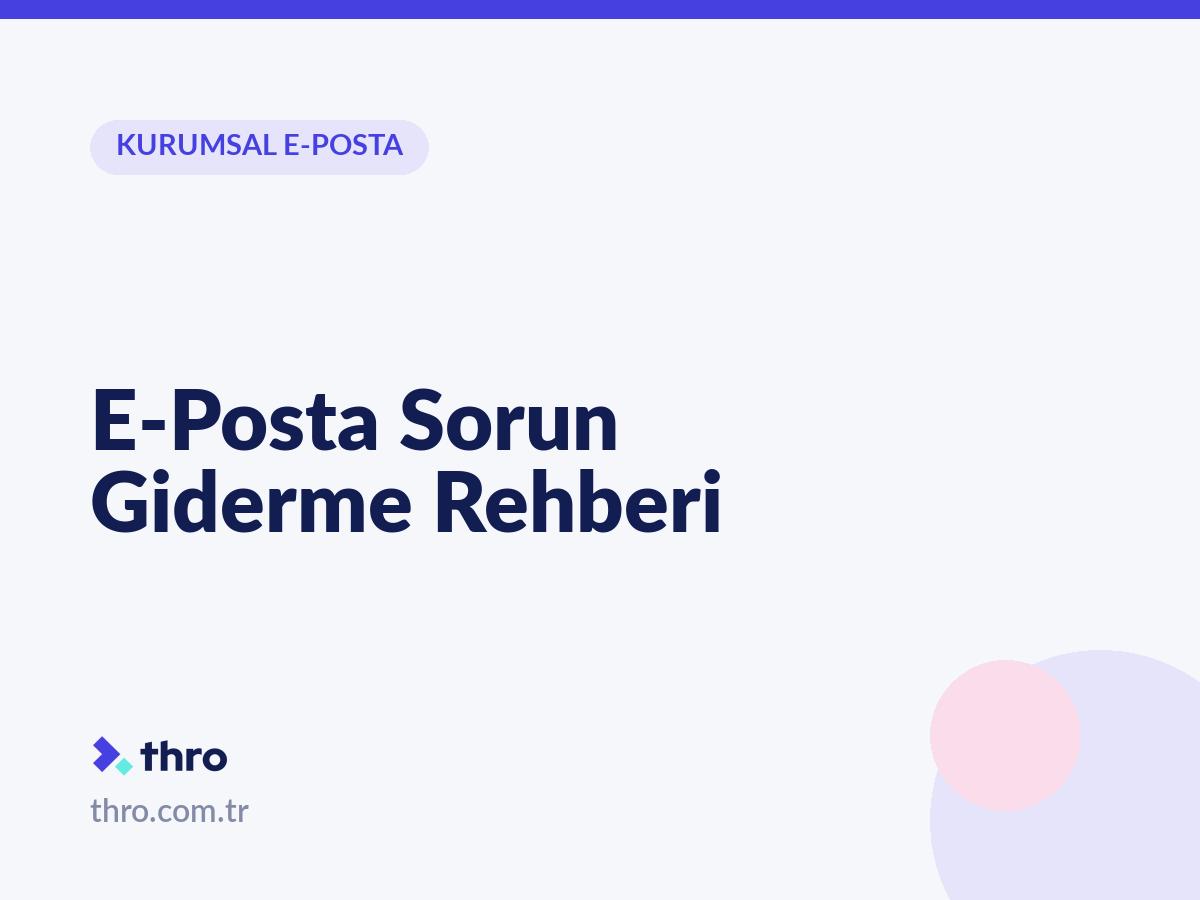 E-Posta Sorun Giderme Rehberi