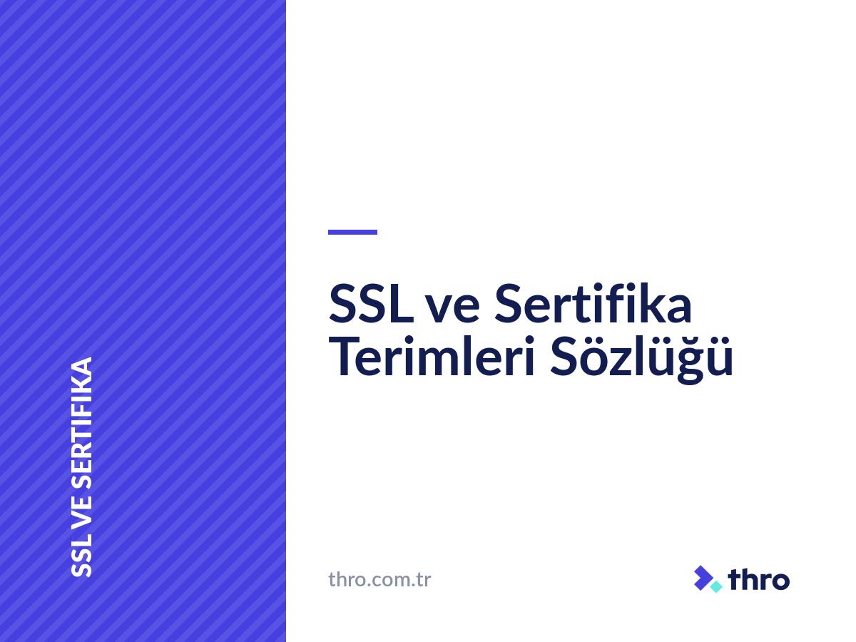 SSL ve Sertifika Terimleri Sözlüğü