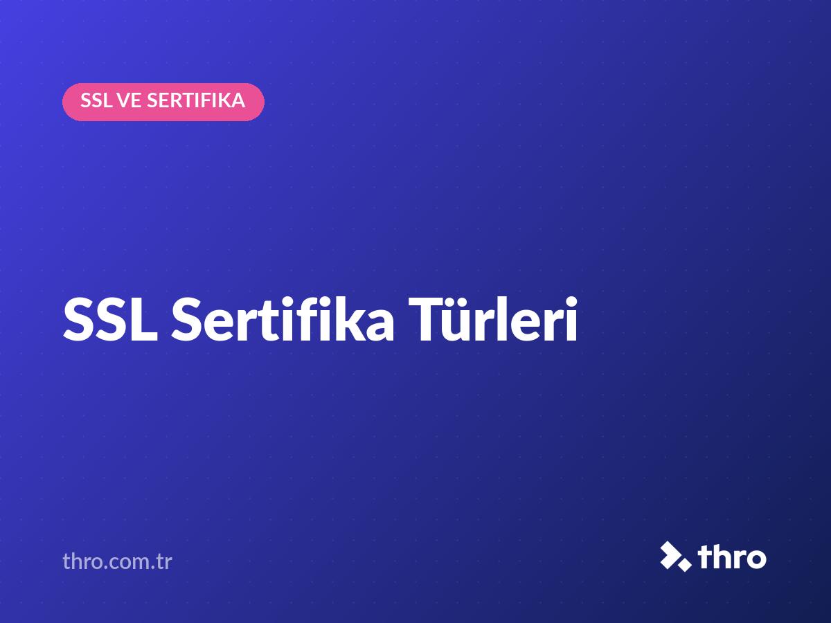 SSL Sertifika Türleri