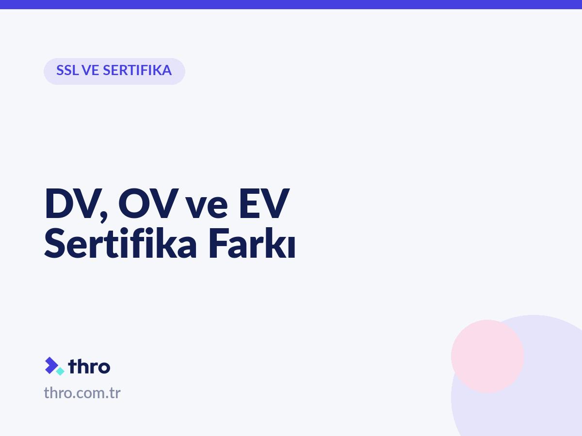 DV, OV ve EV Sertifika Farkı