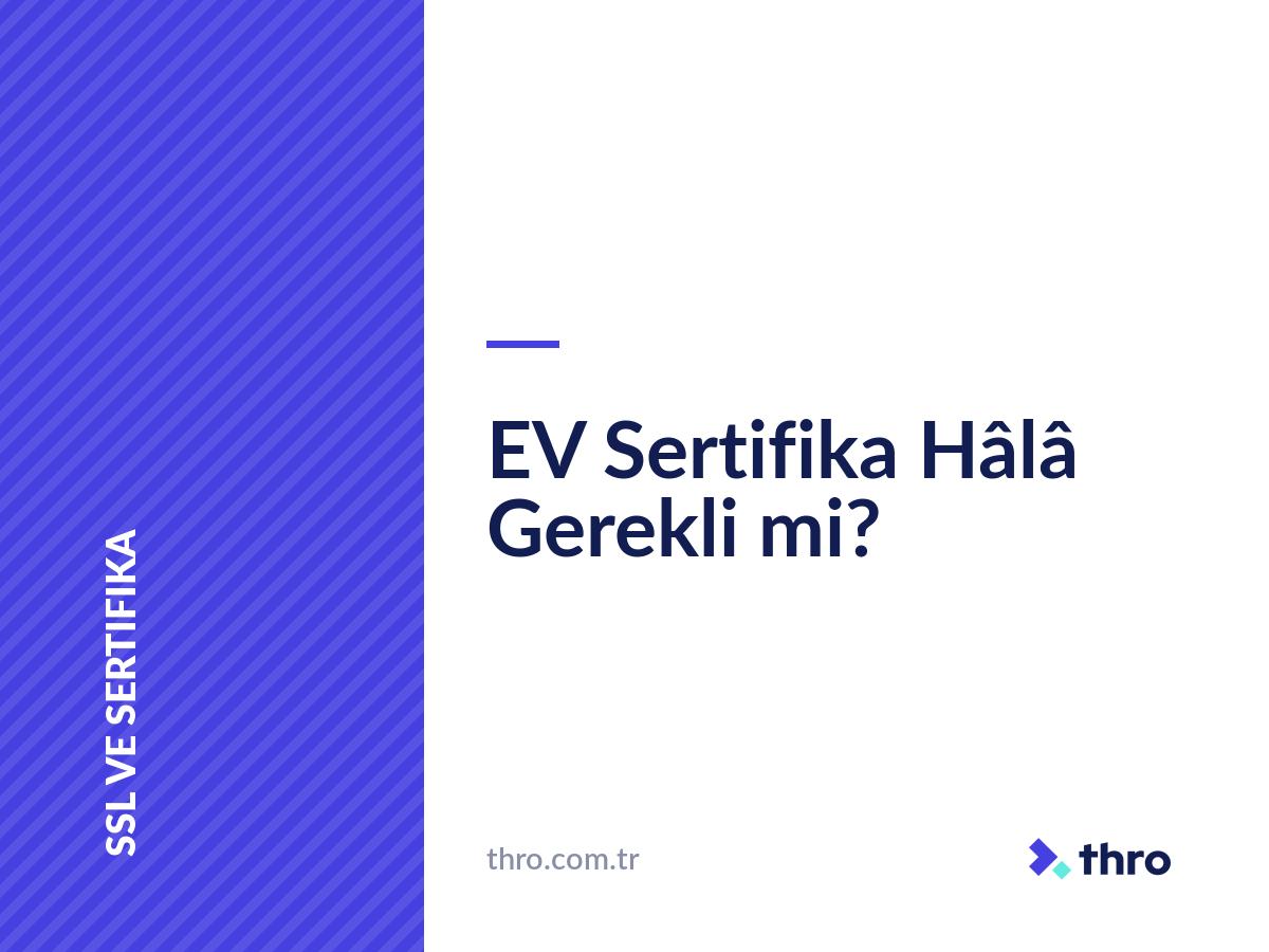 EV Sertifika Hâlâ Gerekli mi?