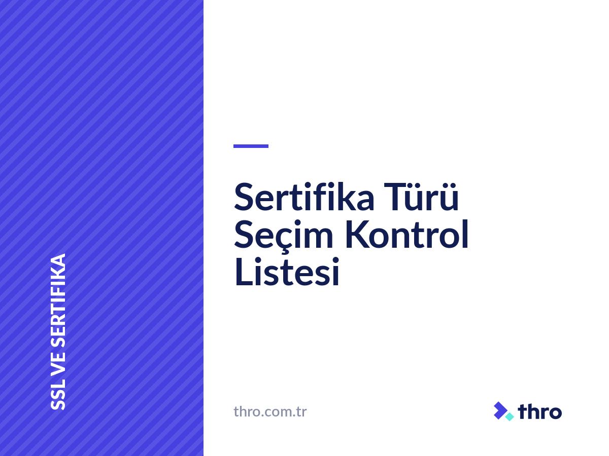 Sertifika Türü Seçim Kontrol Listesi