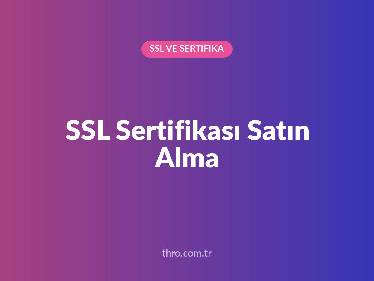 SSL Sertifikası Satın Alma