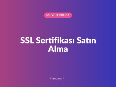 SSL Sertifikası Satın Alma