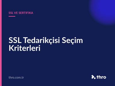 SSL Tedarikçisi Seçim Kriterleri