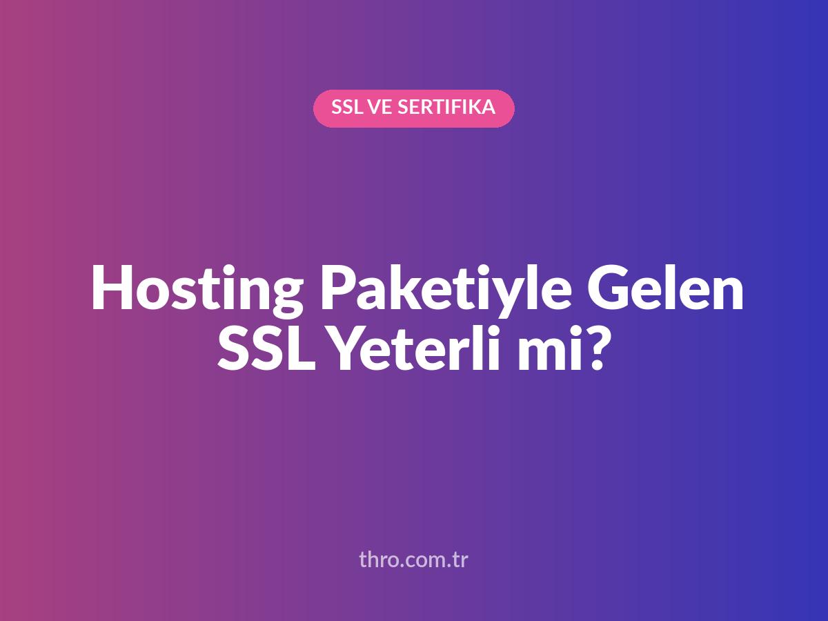Hosting Paketiyle Gelen SSL Yeterli mi?