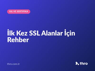 İlk Kez SSL Alanlar İçin Rehber