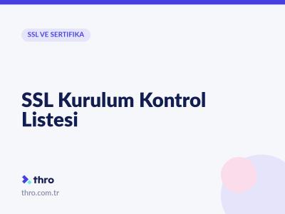 SSL Kurulum Kontrol Listesi