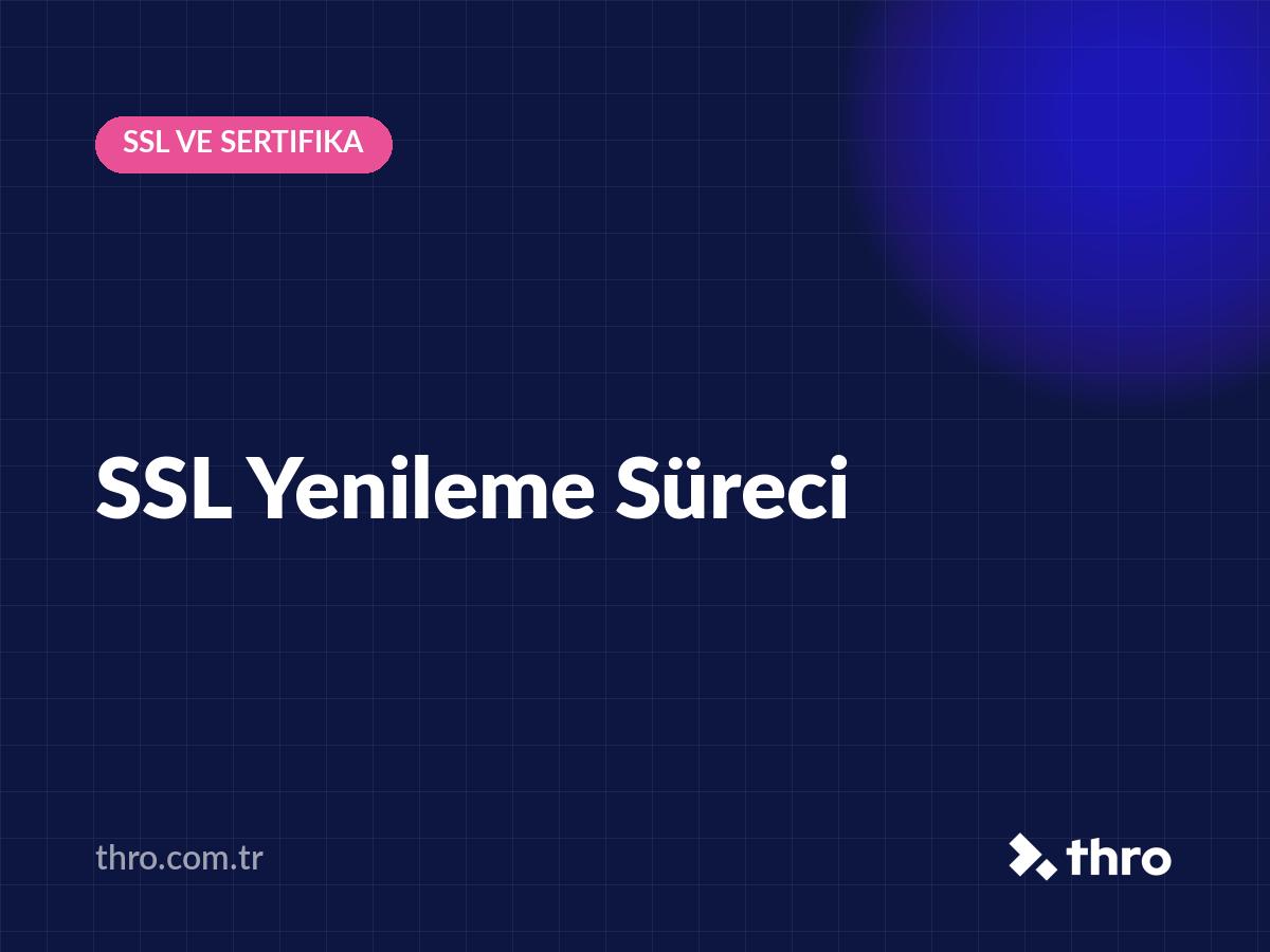 SSL Yenileme Süreci