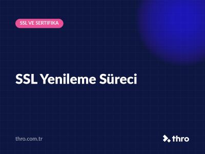 SSL Yenileme Süreci