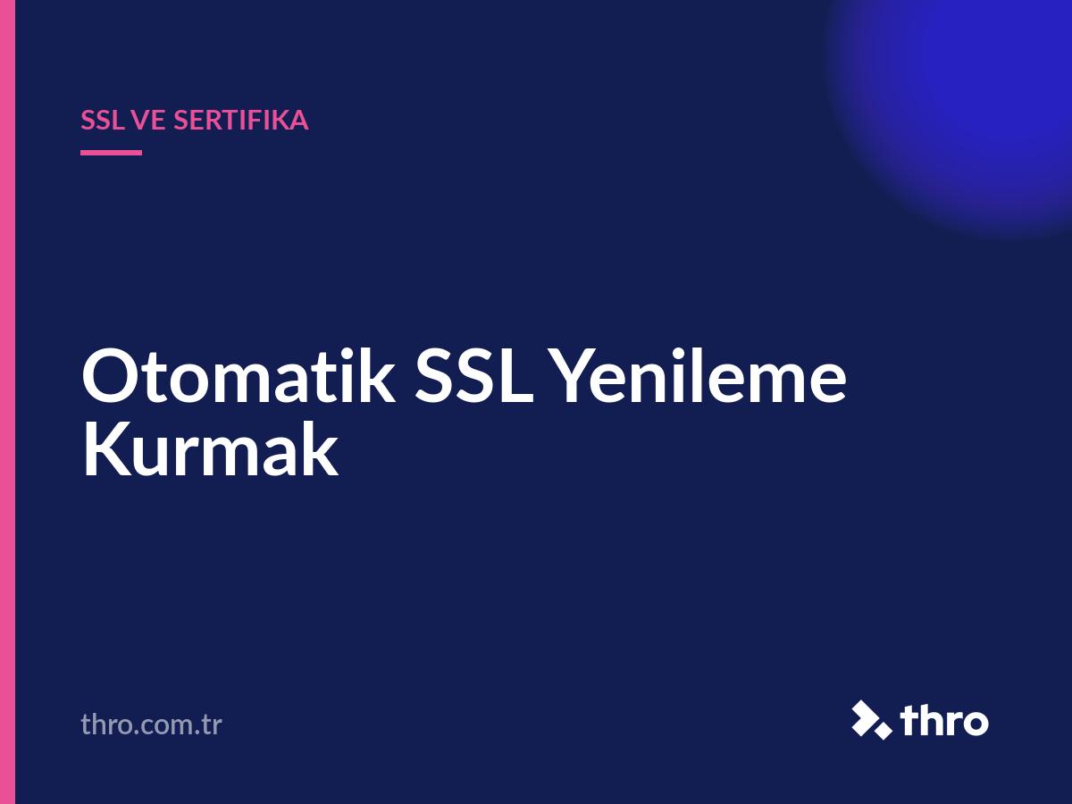 Otomatik SSL Yenileme Kurmak