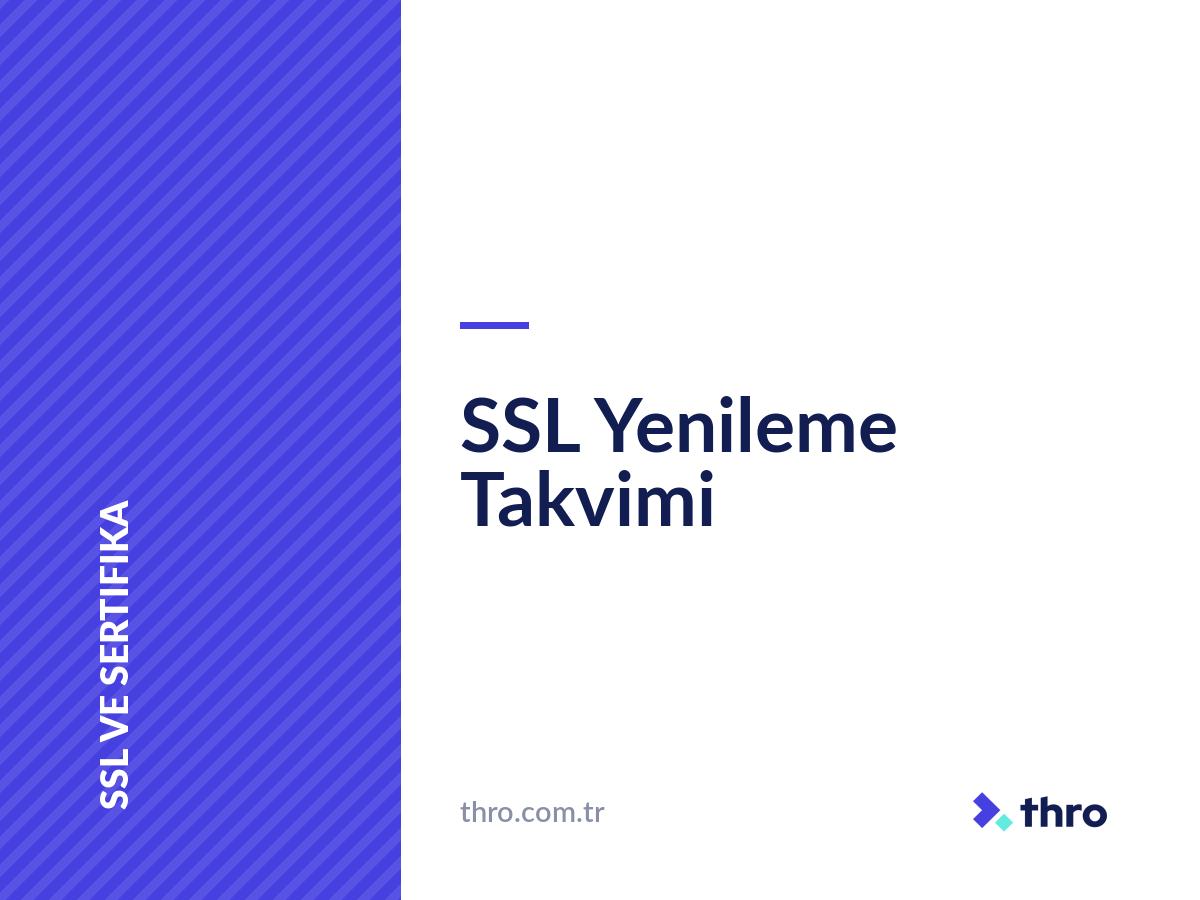 SSL Yenileme Takvimi