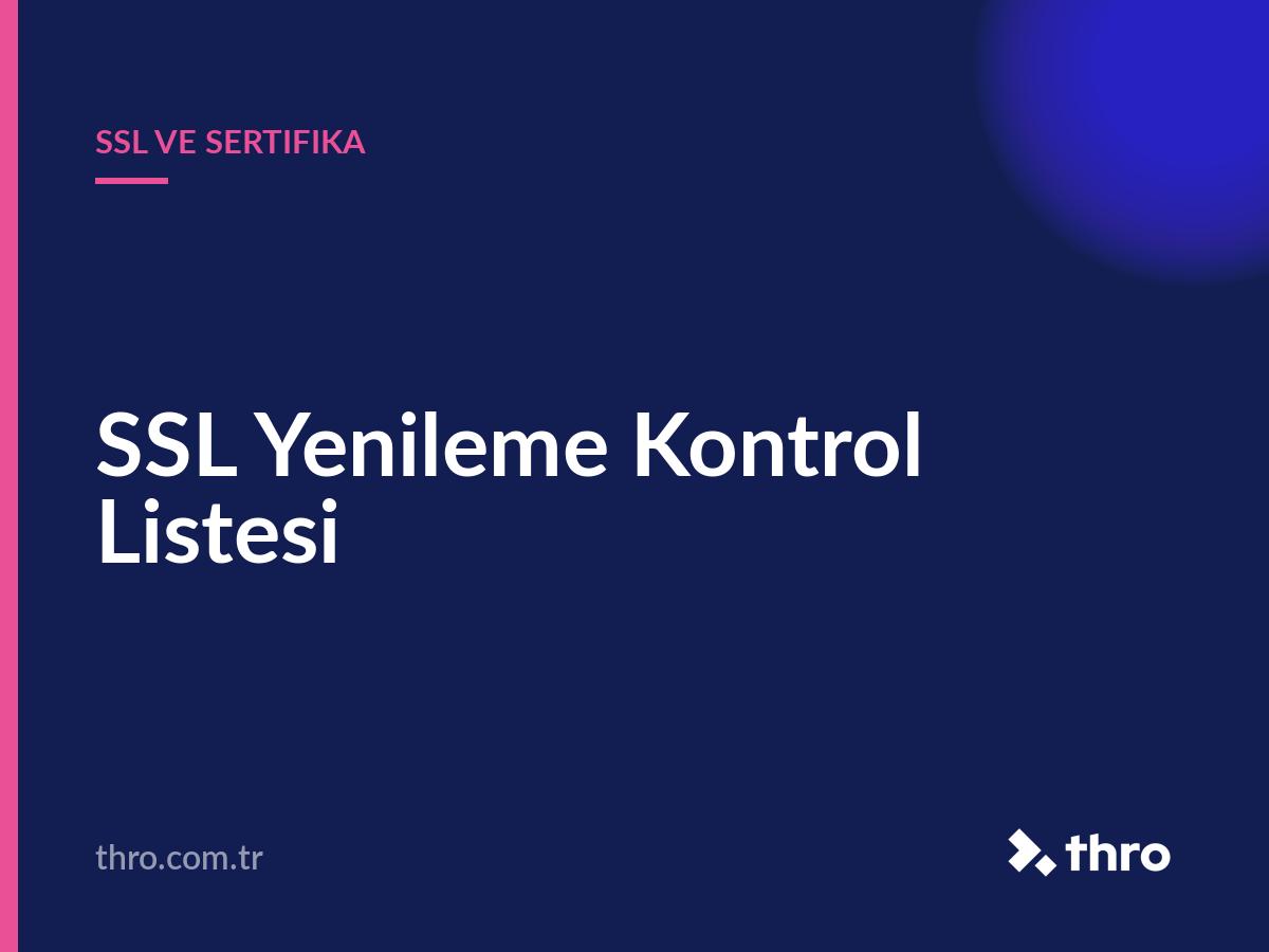 SSL Yenileme Kontrol Listesi