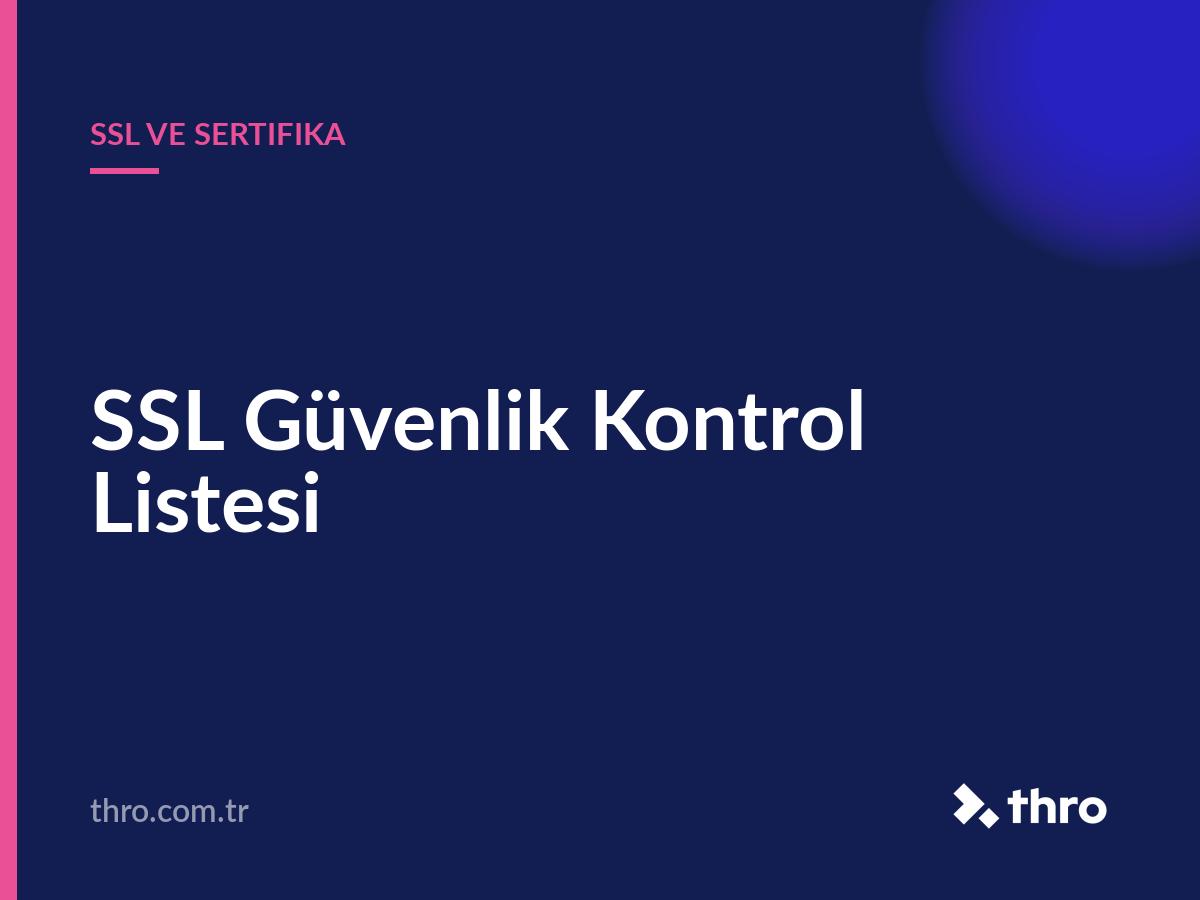 SSL Güvenlik Kontrol Listesi