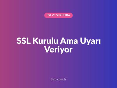 SSL Kurulu Ama Uyarı Veriyor