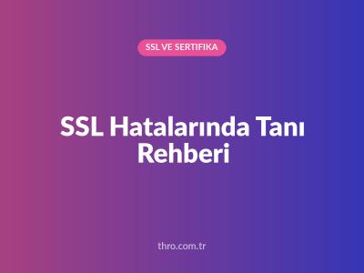 SSL Hatalarında Tanı Rehberi