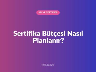 Sertifika Bütçesi Nasıl Planlanır?