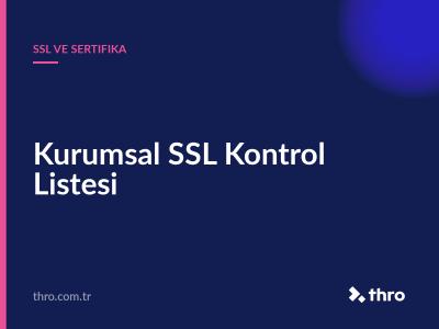 Kurumsal SSL Kontrol Listesi