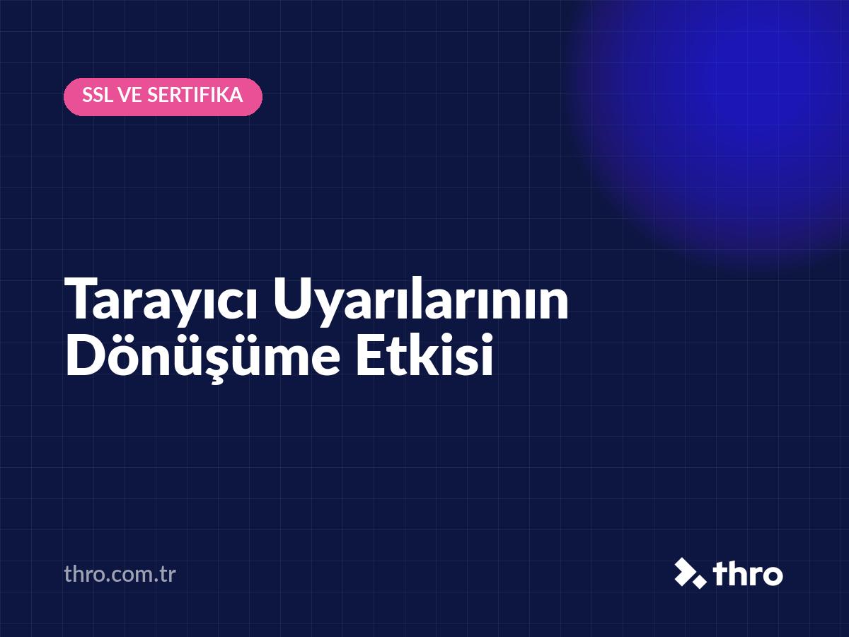 Tarayıcı Uyarılarının Dönüşüme Etkisi